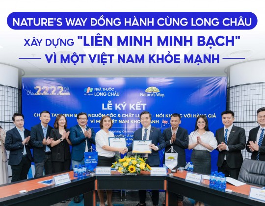 Nature’s Way đồng hành cùng Long Châu xây dựng “Liên minh Minh Bạch” – Vì một Việt Nam khỏe mạnh